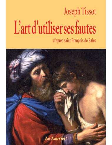 L'Art d'utiliser ses fautes: d'après Saint François de Sales