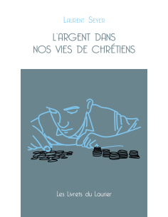 L'argent dans nos vies de chrétiens