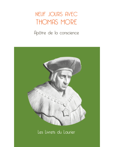 Neuf jours avec Thomas More. Apôtre de la conscience