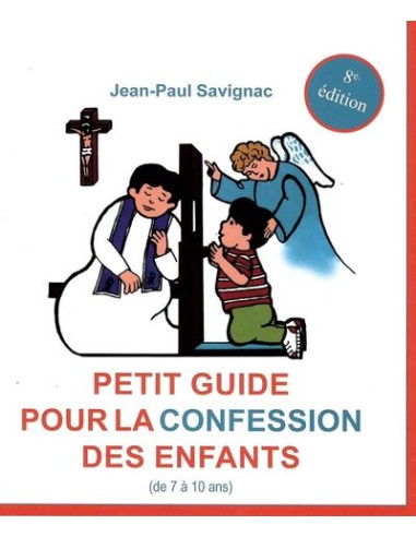 Petit guide pour la confession des enfants  (de 7 à 10 ans).