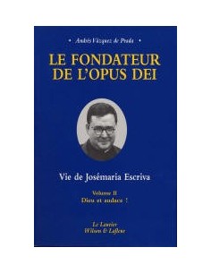 Le fondateur de l'Opus Dei - Volume II