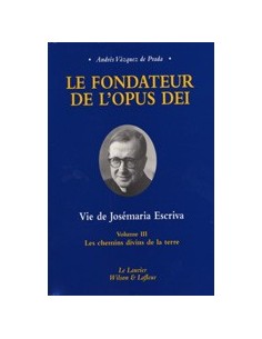 Le fondateur de l'Opus Dei - Volume III
