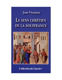 Le sens chrétien de la souffrance