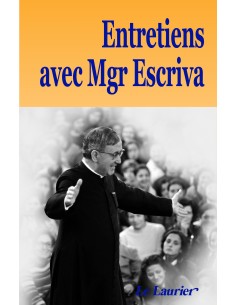 Entretiens avec Mgr Escriva