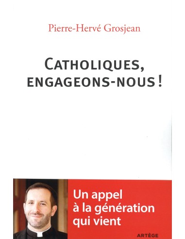 Catholiques, engageons-nous ! Pierre-Hervé Gosgean