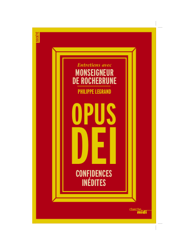 Opus Dei, confidences inédites