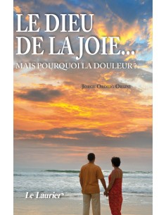 Le Dieu de la joie... Mais pourquoi la douleur?