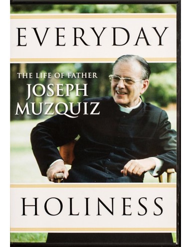 Everyday holiness. Joseph Muzquiz DVD